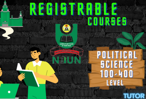 Registerable courses and fee guide for Political Science 100 to 400 level in NOUN