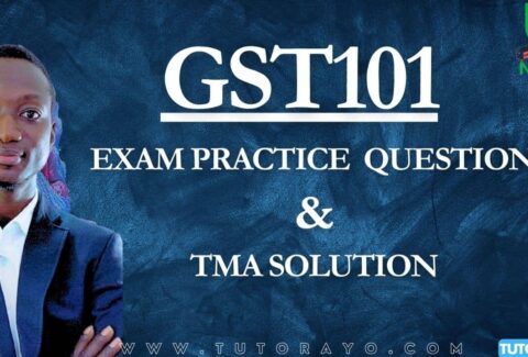 GST101 Exam practice questions and tma solution