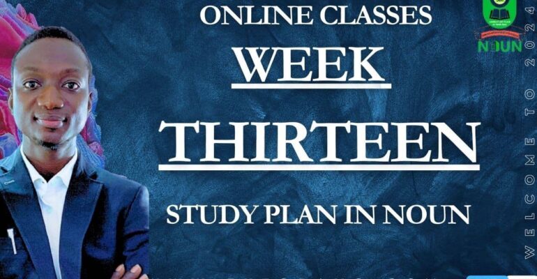 STUDY PLAN IN NOUN; WEEK THIRTEEN