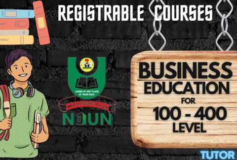 REGISTRABLE COURSES FOR BUSINESS EDUCATION 100 TO 400 LEVEL