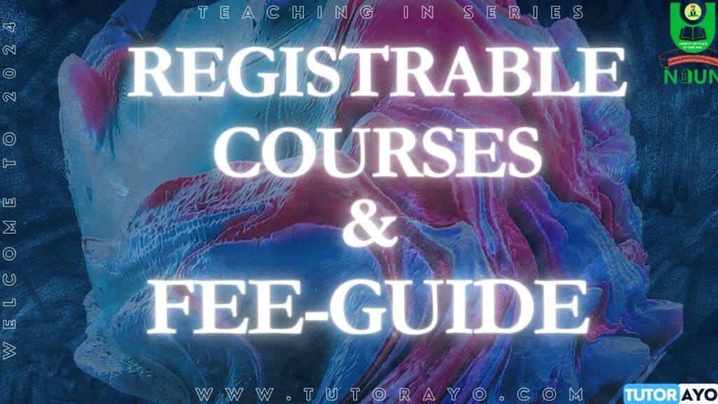 Registrable Courses and Fee-guide in NOUN