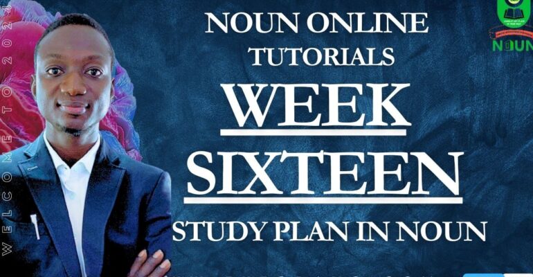 STUDY PLAN IN NOUN; WEEK SIXTEEN