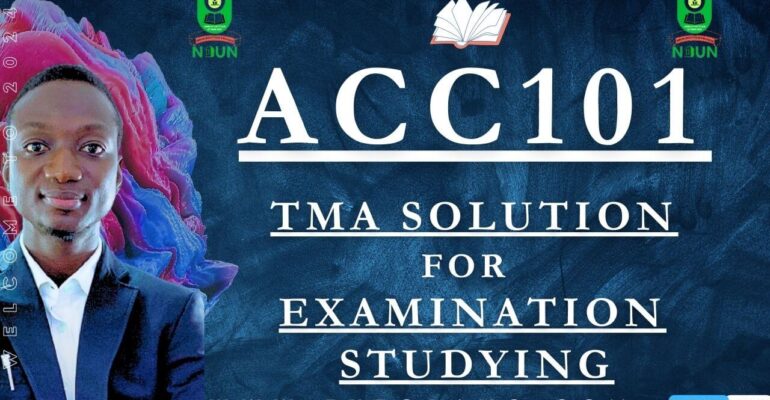 ACC101 TMA SOLUTION; EXAM STUDYING IN NOUN