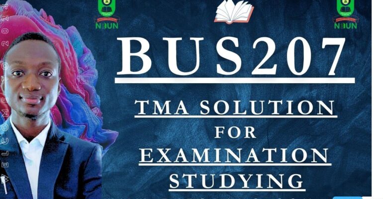 BUS207 TMA SOLUTION; EXAM STUDYING IN NOUN