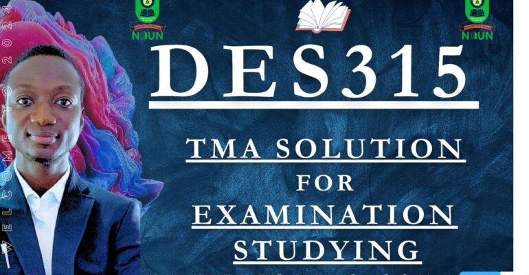 DES315 TMA SOLUTION; EXAM STUDYING IN NOUN