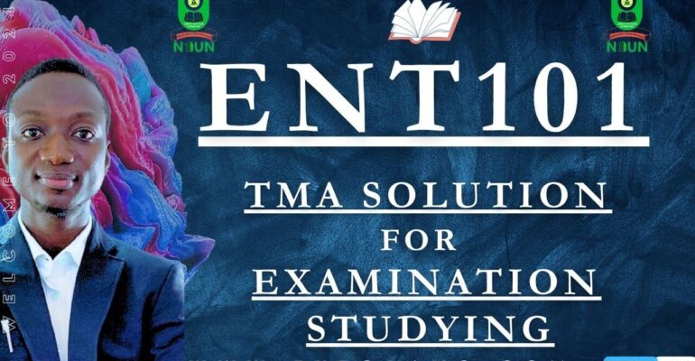 ENT101 TMA SOLUTION; EXAM STUDYING IN NOUN