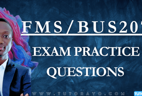 FMS/BUS207 CBT EXAM PRACTICE QUESTION