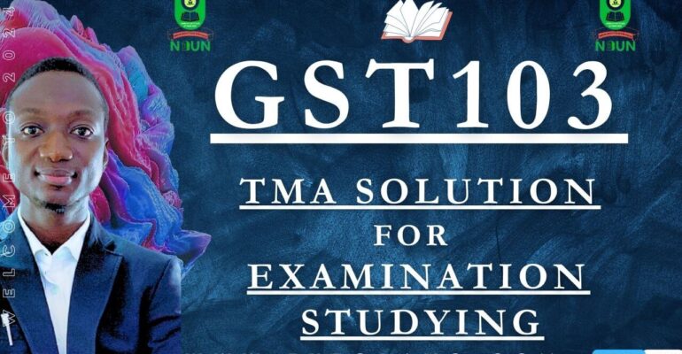 GST103 TMA SOLUTION; EXAM STUDYING IN NOUN