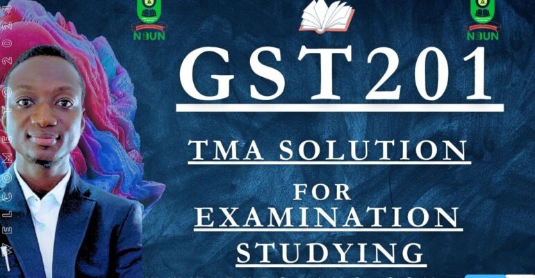 GST201 TMA SOLUTION; EXAM STUDYING IN NOUN