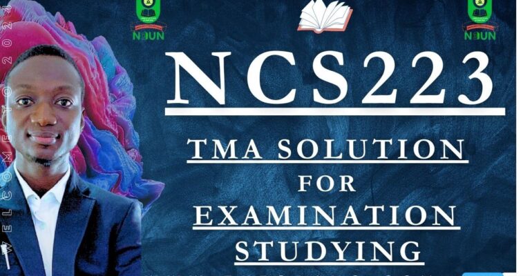 NCS223 TMA SOLUTION; EXAM STUDYING IN NOUN