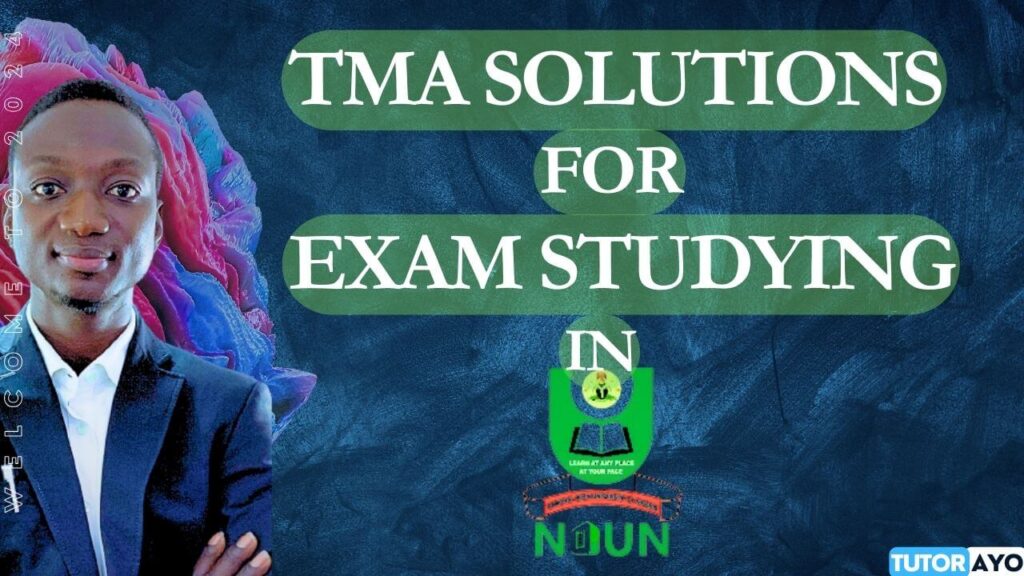 TMA SOLUTION FOR EXAM STUDY IN NOUN