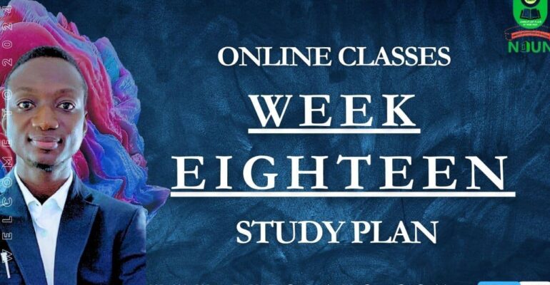 STUDY PLAN IN NOUN; WEEK EIGHTEEN