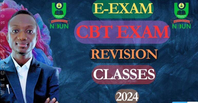 NOUN E-EXAM; CBT EXAM REVISION CLASSES FIRST SEMESTER 2024