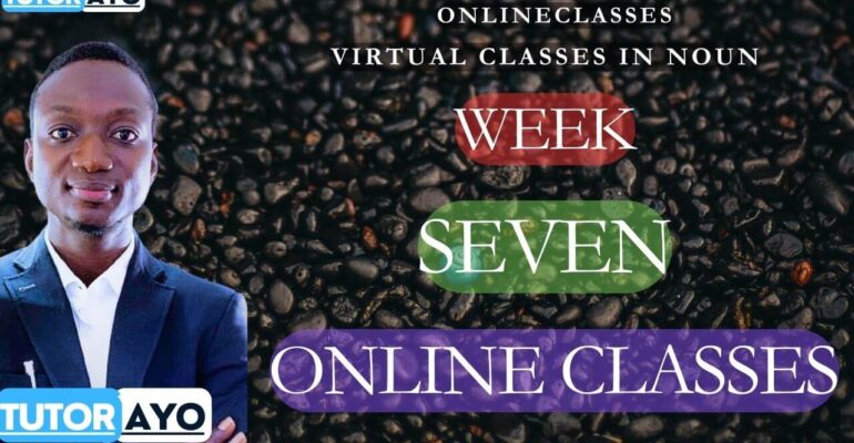 WEEK SEVEN NOUN VIRTUAL CLASSES